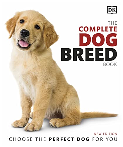 The Complete Dog Breed Book: Choose the Perfect Dog for You von DK